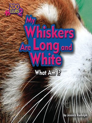cover image of My Whiskers Are Long and White (Red Panda)